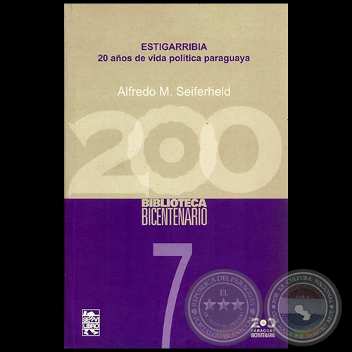 ESTIGARRIBIA: 20 AÑOS DE VIDA POLÍTICA PARAGUAYA - Por ALFREDO SEIFERHELD - Año 2011